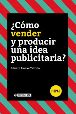 Cover of the book ¿Cómo vender y producir una idea publicitaria? by Francesc González Reverté, Soledad Morales Pérez