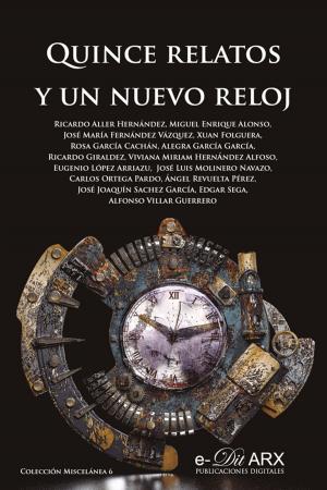 Cover of the book Quince relatos y un nuevo reloj de arena by Abhishek Patel, Dhirubhai patel