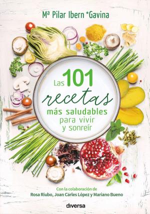 Cover of the book Las 101 recetas más saludables para vivir y sonreír by Joshua Cutchin