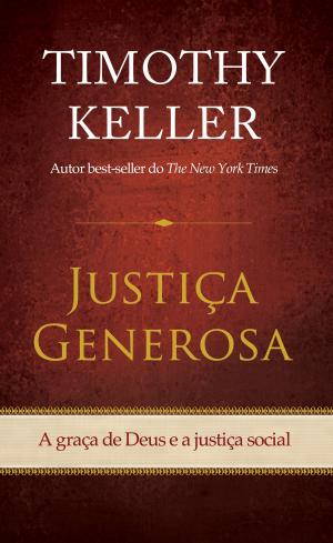 Cover of the book Justiça generosa by Tim Keller