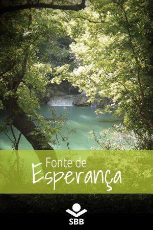 Cover of the book Fonte de esperança by Sociedade Bíblica do Brasil, Jairo Miranda