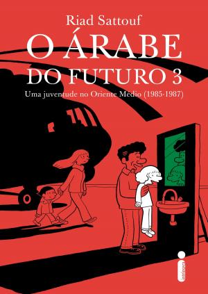 Book cover of O árabe do futuro 3: Uma juventude no oriente médio (1985-1987)