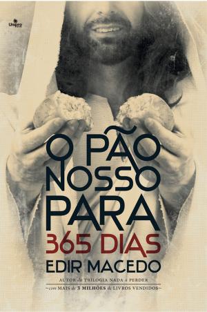 Cover of the book O pão nosso para 365 dias by Edir Macedo