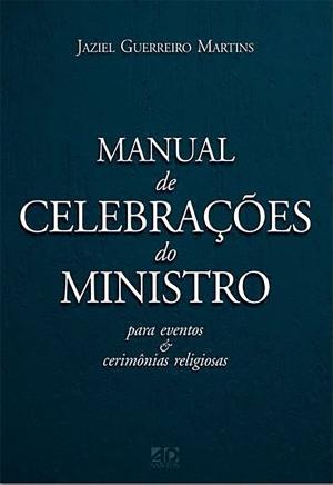 Cover of the book Manual de celebrações do ministro by Márcio Tunala, Igor Braga, Priscila Laranjeira, André Portes Santos