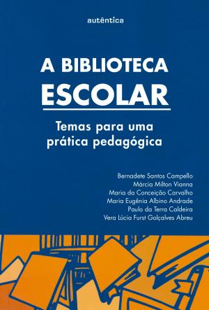 Cover of the book A biblioteca escolar by Marilena Chaui, Homero Santiago