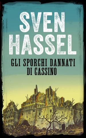 Cover of the book GLI SPORCHI DANNATI DI CASSINO by WM Clarke