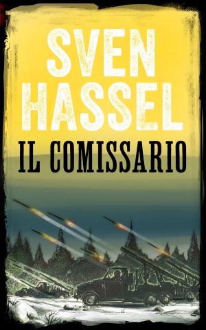 Cover of the book IL COMMISSARIO by Sven Hassel