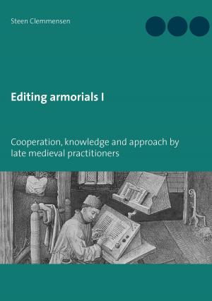 Cover of the book Editing armorials I by André Dückers