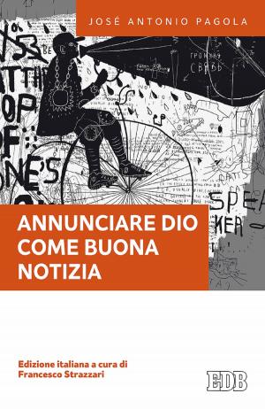 Cover of the book Annunciare Dio come buona notizia by Catholic Church