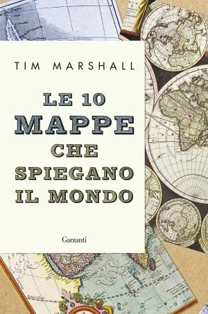 Cover of the book Le 10 mappe che spiegano il mondo by Karen Weinreb
