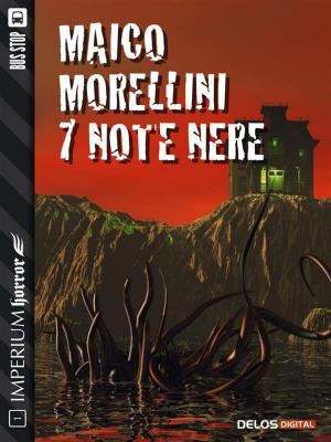 Cover of the book 7 Note nere by Maico Morellini
