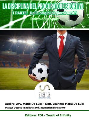 Cover of the book LO SPORT E IL CALCIO PROFESSIONISTICO : La Disciplina del Procuratore Sportivo ( I°Parte ) by American School (Lansing Ill.)