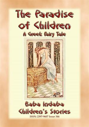 Cover of the book THE PARADISE FOR CHILDREN - A Greek Children's Fairy Tale by Anon E. Mouse, Retold By Charles John Tibbits