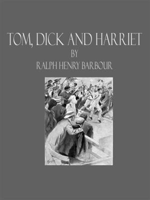 Cover of the book Tom, Dick and Harriet by Le Fanu
