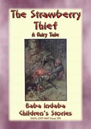 bigCover of the book THE STRAWBERRY THIEF - A Children’s Fairy Tale with a Moral by 