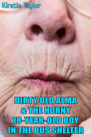 Cover of Dirty Old Alma & The 18-Year-Old Boy In The Bus Shelter