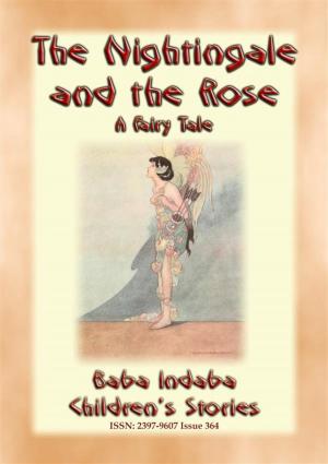 Book cover of THE NIGHTINGALE AND THE ROSE - A Children’s fairy tale of how true love overcame a broken heart