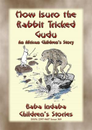 Cover of the book HOW ISURO THE RABBIT TRICKED GUDU - An African, Mashona Tale by L. Frank Baum, Illustrated by John R. Neill