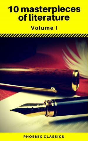 Cover of the book 10 masterpieces of literature Vol1 (Phoenix Classics) by H.G.Wells, Phoenix Classics