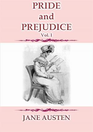 Cover of the book PRIDE AND PREJUDICE Vol 1 - A Jane Austen Classic by Various
