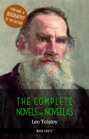 Cover of the book Leo Tolstoy: The Complete Novels and Novellas + A Biography of the Author by Jack London