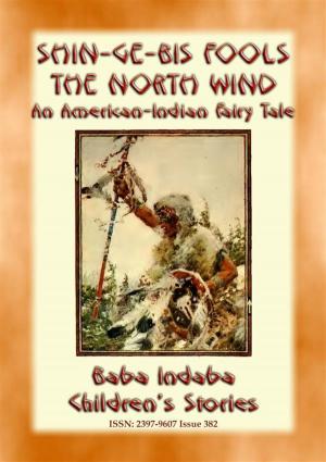 Cover of Shin-ge-bis fools the North Wind - An American Indian Legend of the North