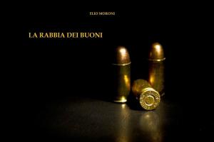 Book cover of la Rabbia dei Buoni