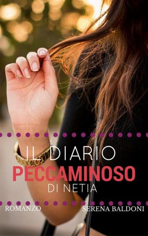 Cover of the book Il diario peccaminoso di Netia by Serena Baldoni