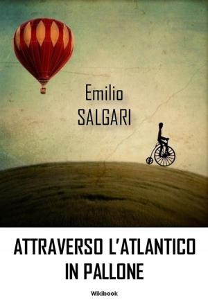 Cover of the book Attraverso l'Atlantico in Pallone by Juan Sebastián De Stéfano, Greenbooks editore