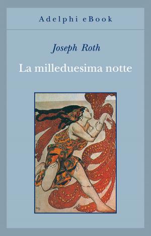 Cover of the book La milleduesima notte by Carlo Emilio Gadda