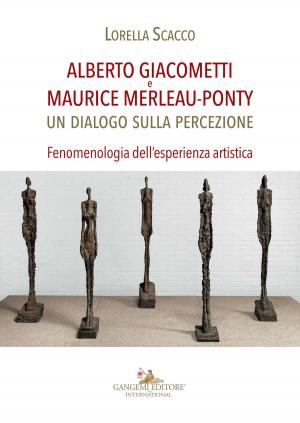 Cover of the book Alberto Giacometti e Maurice Merleau-Ponty by Roberto Valeriani, Fabio Benedettucci, Barbara Briganti