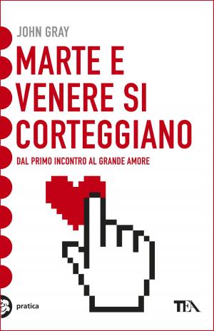 Cover of the book Marte e Venere si corteggiano by Rich Schonberg, Psy.D., Jean Neesley