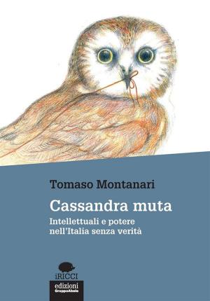 Cover of the book Cassandra muta by Livio Pepino, A. Algostino, L. Marsili, G. De Marzo, M. Pianta, T. Montanari, A. Falcone, L. Pepino, F. Miraglia, C. Raimo, Y. Varoufakis, F. Martelloni