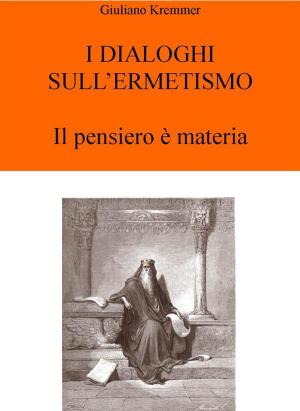 Cover of the book I Dialoghi sull'Ermetismo by Oriana Zagaria