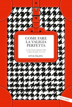 Cover of the book Come fare la valigia perfetta by Xavier Guix