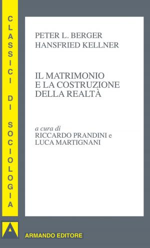 Cover of the book Il matrimonio e la costruzione della realtà by Karl R. Popper