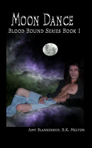 Cover of the book Moon Dance (Blood Bound Book One) by Amy Blankenship