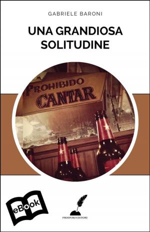 Cover of the book Una grandiosa solitudine by Matthias Canapini, Paolo Rumiz