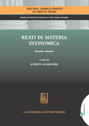 Cover of the book Reati in materia economica by Franco Mastragostino, Luca Mezzetti, Michele Belletti