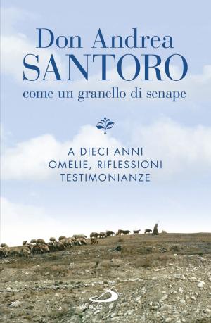Cover of the book Don Andrea Santoro: come un granello di senape by Marco D'Agostino