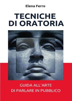 Cover of the book Tecniche di oratoria by Maurizio Olivieri