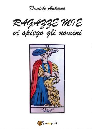 Book cover of Ragazze mie vi spiego gli uomini