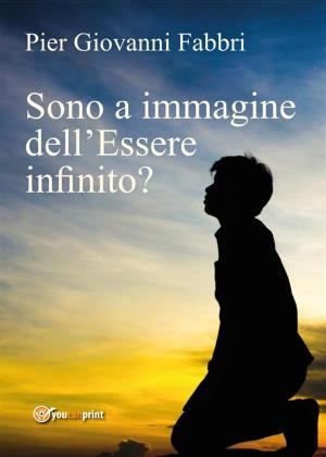 Cover of the book Sono a immagine dell'Essere infinito? by Frater Achad