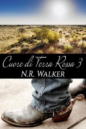 Cover of the book Cuore di terra rossa 3 by N. R. Walker