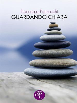 Cover of the book Guardando Chiara by Manuela Amadei, Rosalba Scaglioni