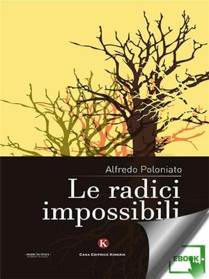 Cover of the book Le radici impossibili by Francesco Masala