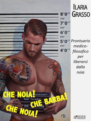 Book cover of Che noia! Che barba! Che noia!