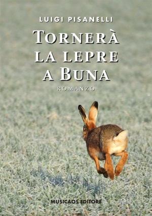 Cover of the book Tornerà la lepre a Buna by Francesco De Giorgi