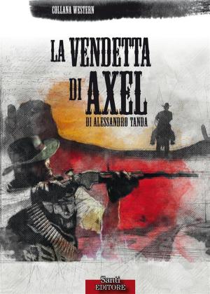 Cover of the book La vendetta di Axel by VIVIANA A.K.S.