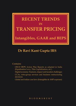 Cover of the book Recent Trends In Transfer Pricing Intangibles, GAAR and BEPS by 